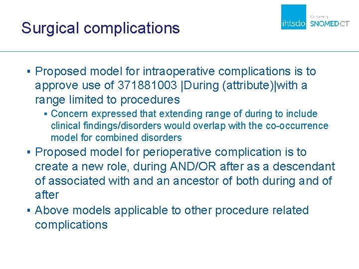 Surgical complications ▪ Proposed model for intraoperative complications is to approve use of 371881003