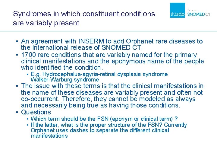 Syndromes in which constituent conditions are variably present ▪ An agreement with INSERM to