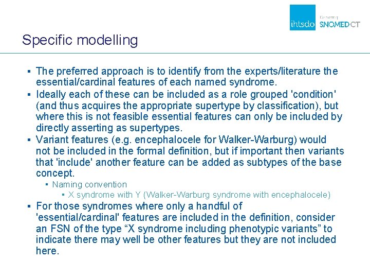 Specific modelling ▪ The preferred approach is to identify from the experts/literature the essential/cardinal