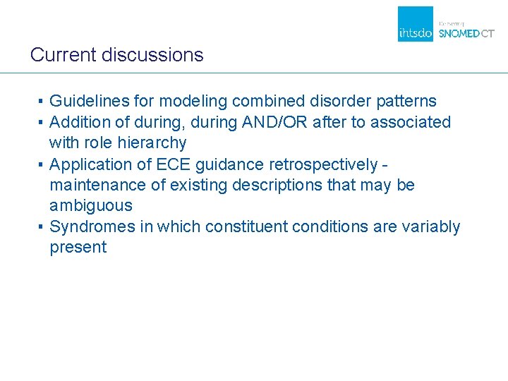 Current discussions ▪ Guidelines for modeling combined disorder patterns ▪ Addition of during, during
