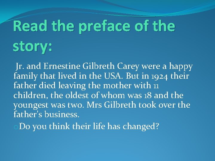 Read the preface of the story: Jr. and Ernestine Gilbreth Carey were a happy