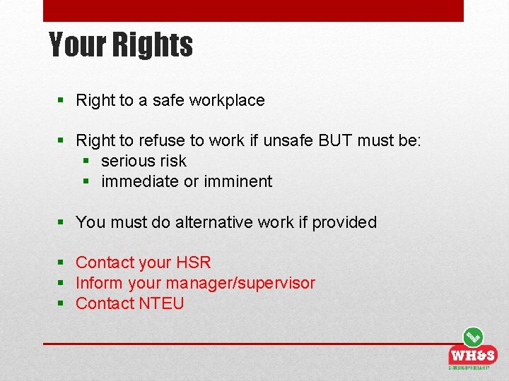 Your Rights § Right to a safe workplace § Right to refuse to work