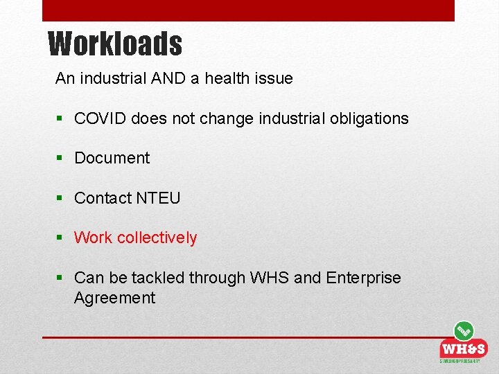 Workloads An industrial AND a health issue § COVID does not change industrial obligations