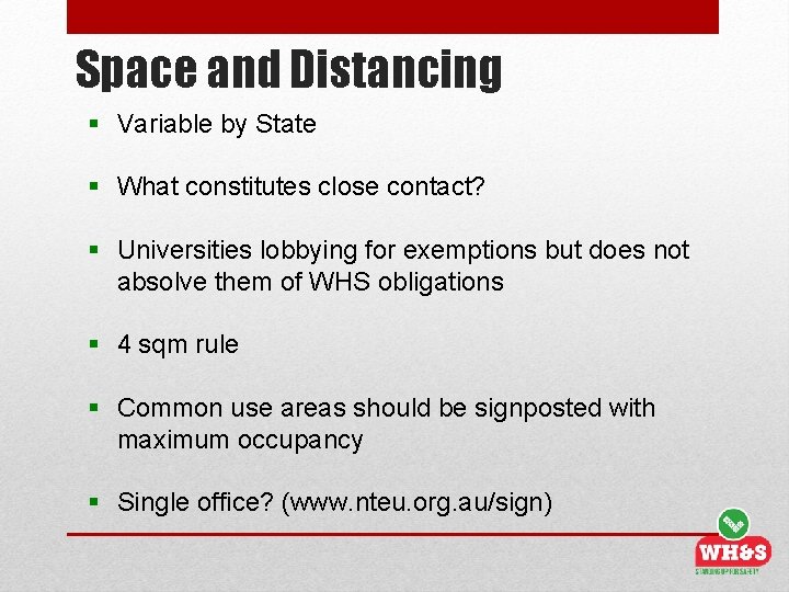 Space and Distancing § Variable by State § What constitutes close contact? § Universities