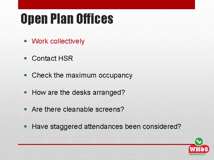 Open Plan Offices § Work collectively § Contact HSR § Check the maximum occupancy