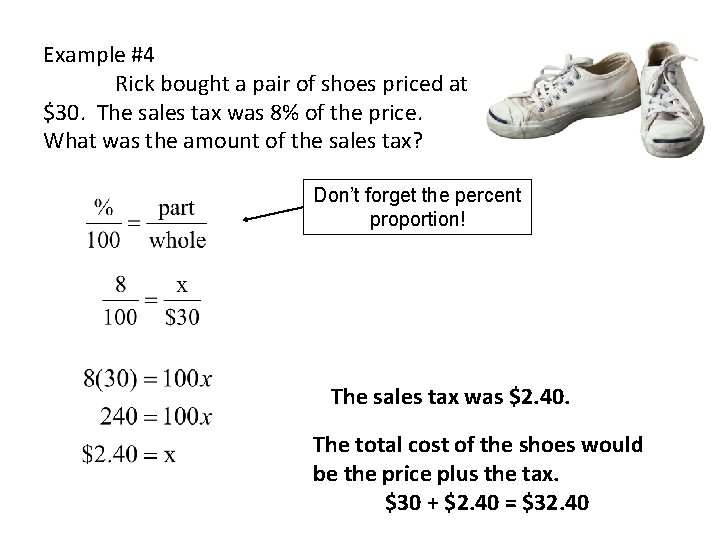 Example #4 Rick bought a pair of shoes priced at $30. The sales tax Example #4 Rick bought a pair of shoes priced at $30. The sales tax