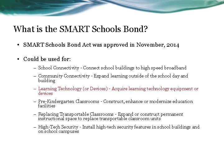 What is the SMART Schools Bond? • SMART Schools Bond Act was approved in