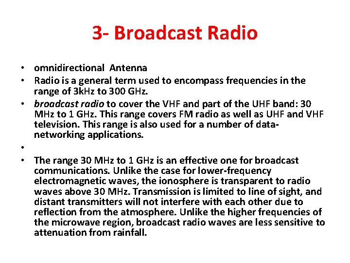 3 - Broadcast Radio • omnidirectional Antenna • Radio is a general term used