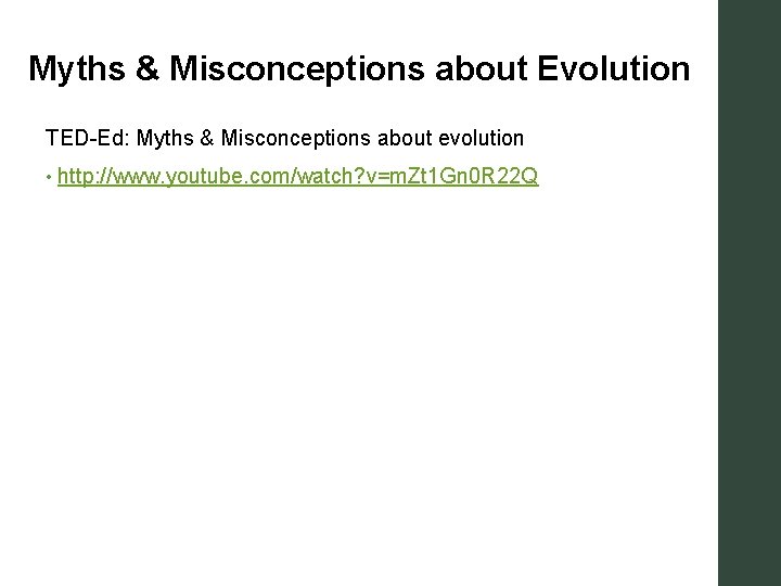 Myths & Misconceptions about Evolution TED-Ed: Myths & Misconceptions about evolution • http: //www.