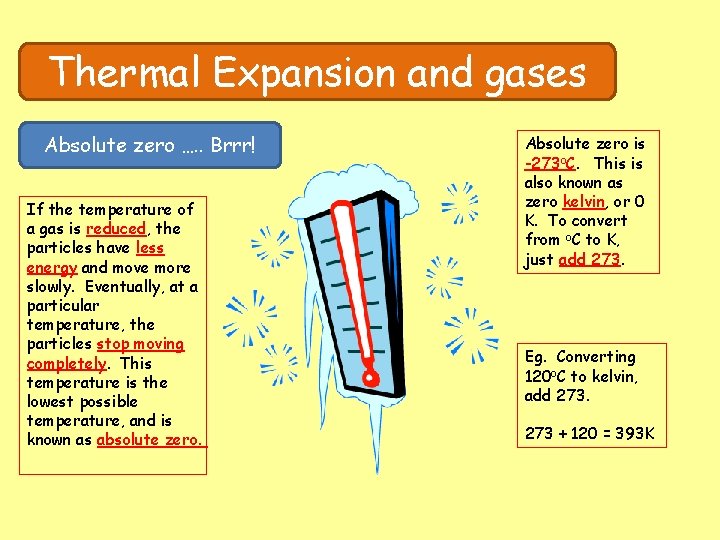Thermal Expansion and gases Absolute zero …. . Brrr! If the temperature of a
