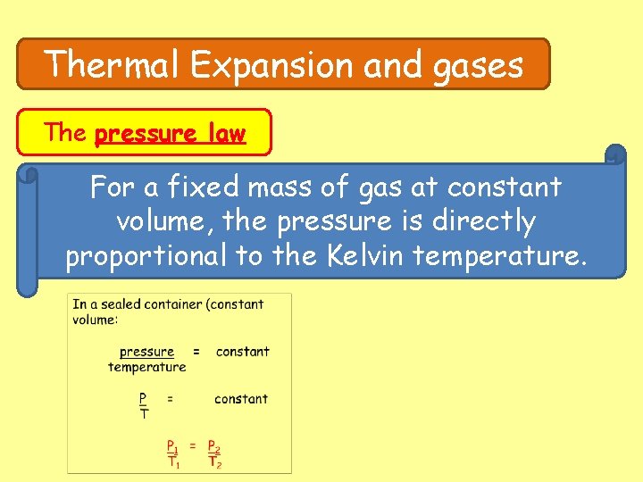 Thermal Expansion and gases The pressure law For a fixed mass of gas at