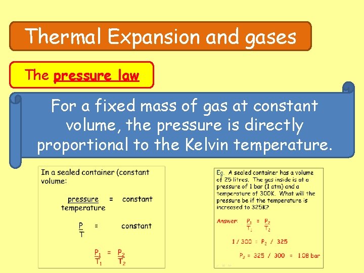 Thermal Expansion and gases The pressure law For a fixed mass of gas at
