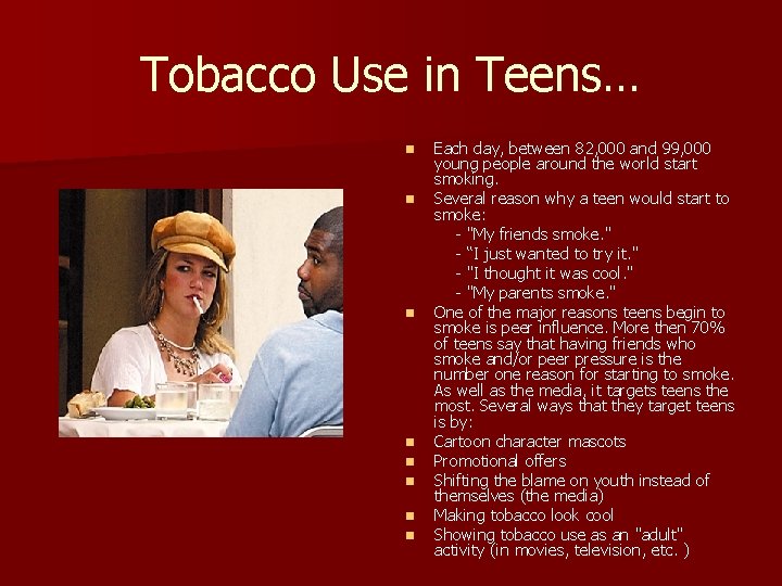 Tobacco Use in Teens… n n n n Each day, between 82, 000 and