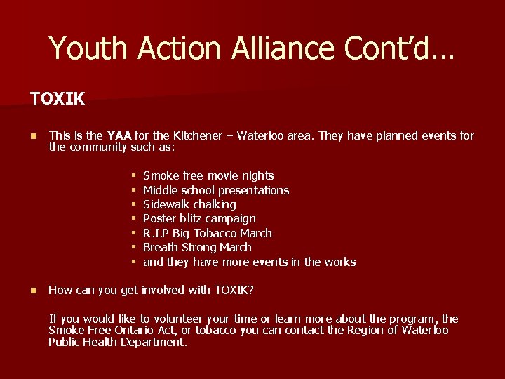 Youth Action Alliance Cont’d… TOXIK n This is the YAA for the Kitchener –