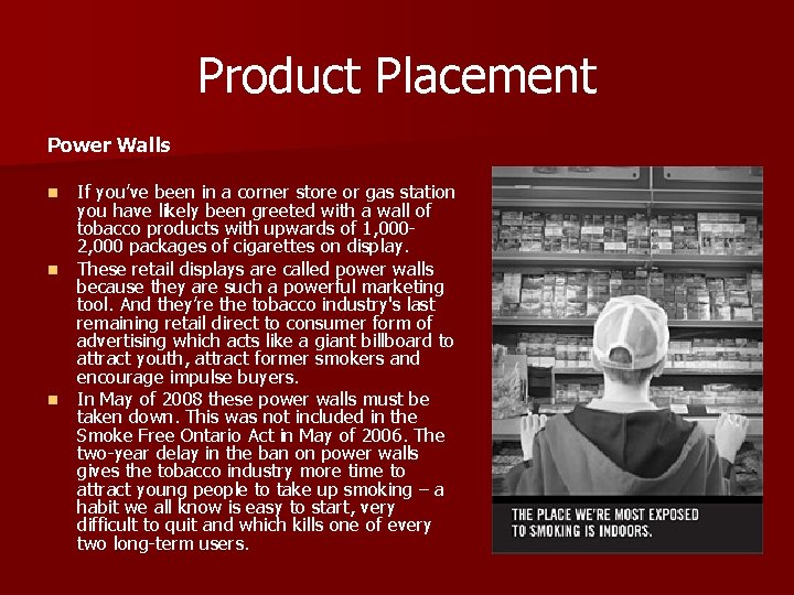 Product Placement Power Walls If you’ve been in a corner store or gas station