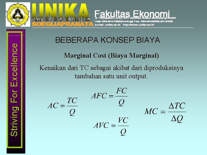 Striving For Excellence BEBERAPA KONSEP BIAYA Marginal Cost (Biaya Marginal) Kenaikan dari TC sebagai