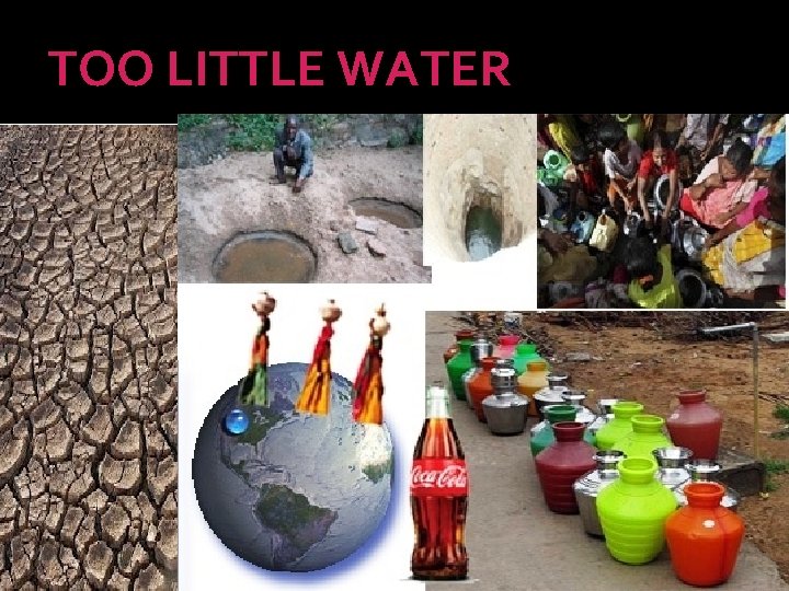 TOO LITTLE WATER 