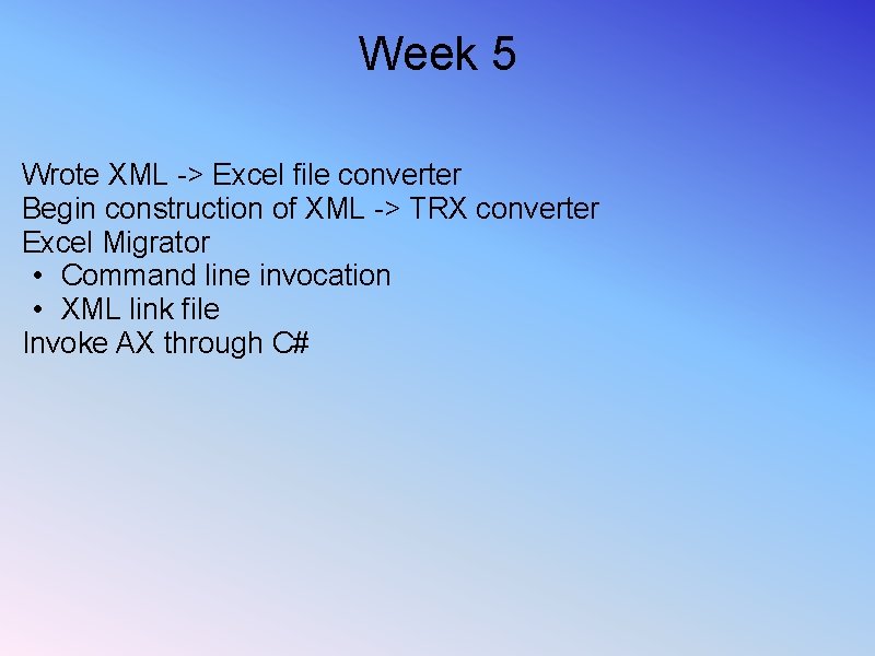 Week 5 Wrote XML -> Excel file converter Begin construction of XML -> TRX Week 5 Wrote XML -> Excel file converter Begin construction of XML -> TRX