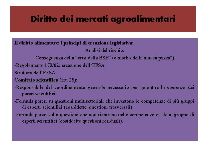 Diritto dei mercati agroalimentari Il diritto alimentare: i principi di creazione legislativa: Analisi del