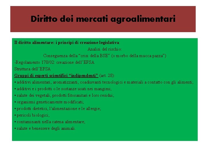 Diritto dei mercati agroalimentari Il diritto alimentare: i principi di creazione legislativa: Analisi del