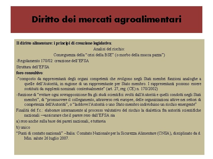 Diritto dei mercati agroalimentari Il diritto alimentare: i principi di creazione legislativa: Analisi del