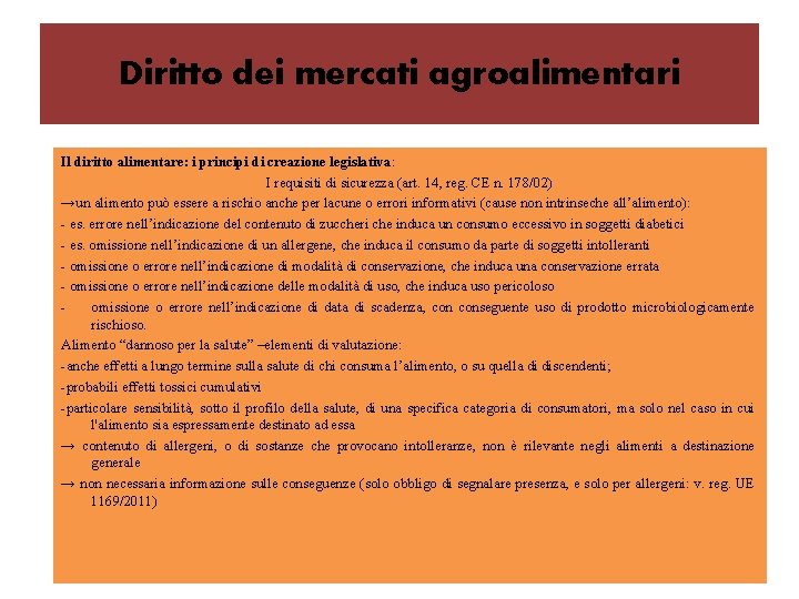 Diritto dei mercati agroalimentari Il diritto alimentare: i principi di creazione legislativa: I requisiti