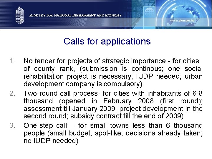 Calls for applications 1. 2. 3. No tender for projects of strategic importance -
