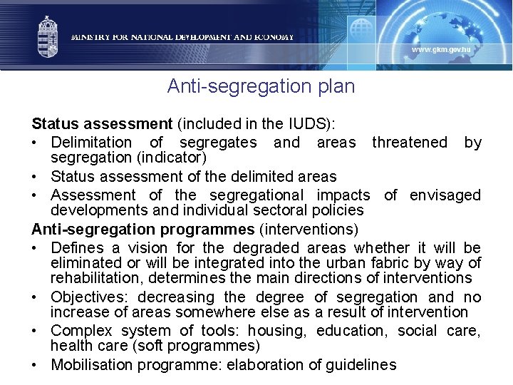 Anti-segregation plan Status assessment (included in the IUDS): • Delimitation of segregates and areas