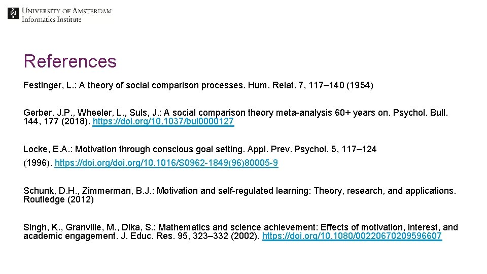 References Festinger, L. : A theory of social comparison processes. Hum. Relat. 7, 117–
