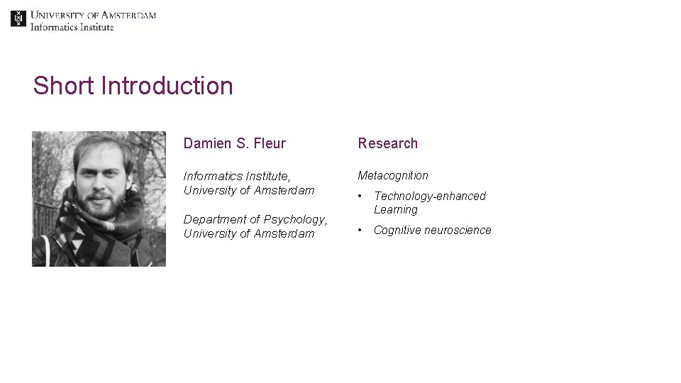 Short Introduction Damien S. Fleur Research Informatics Institute, University of Amsterdam Metacognition Department of