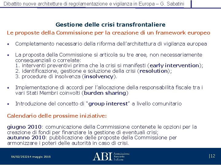 Dibattito nuove architetture di regolamentazione e vigilanza in Europa – G. Sabatini Gestione delle