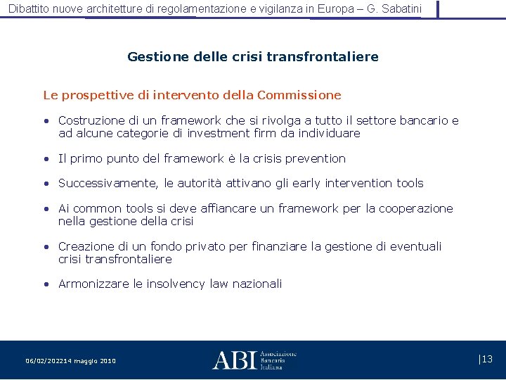 Dibattito nuove architetture di regolamentazione e vigilanza in Europa – G. Sabatini Gestione delle