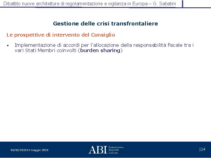 Dibattito nuove architetture di regolamentazione e vigilanza in Europa – G. Sabatini Gestione delle