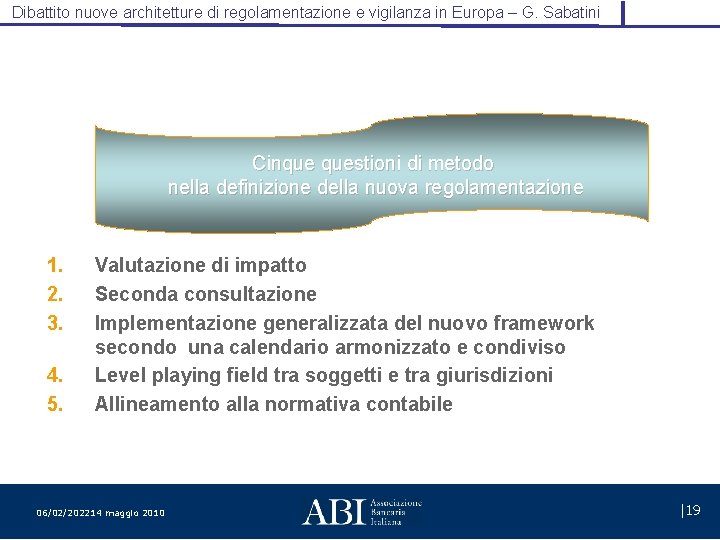 Dibattito nuove architetture di regolamentazione e vigilanza in Europa – G. Sabatini Cinque questioni