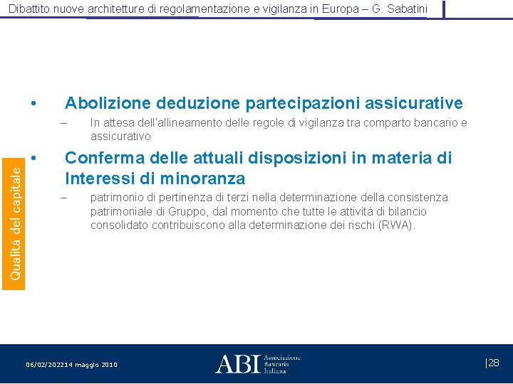 Dibattito nuove architetture di regolamentazione e vigilanza in Europa – G. Sabatini • Abolizione