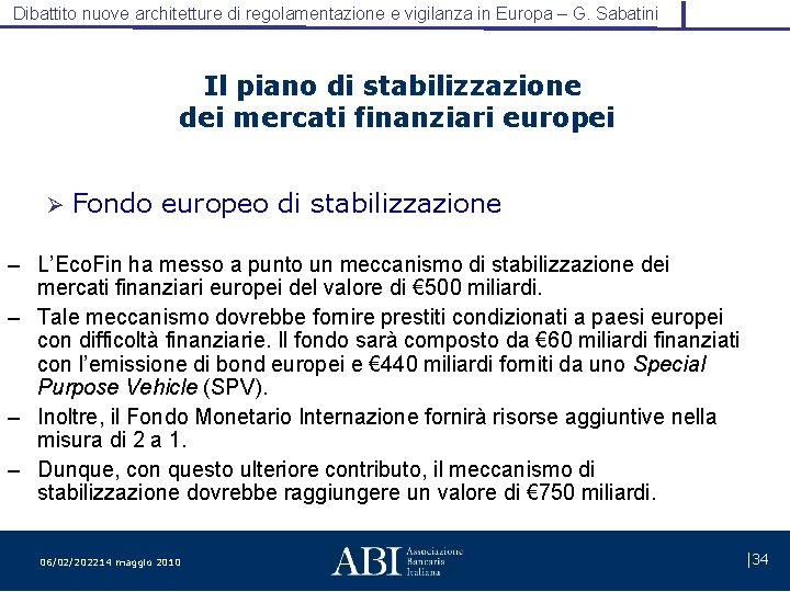 Dibattito nuove architetture di regolamentazione e vigilanza in Europa – G. Sabatini Il piano