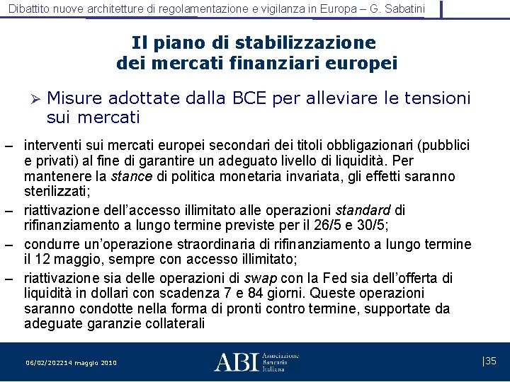 Dibattito nuove architetture di regolamentazione e vigilanza in Europa – G. Sabatini Il piano