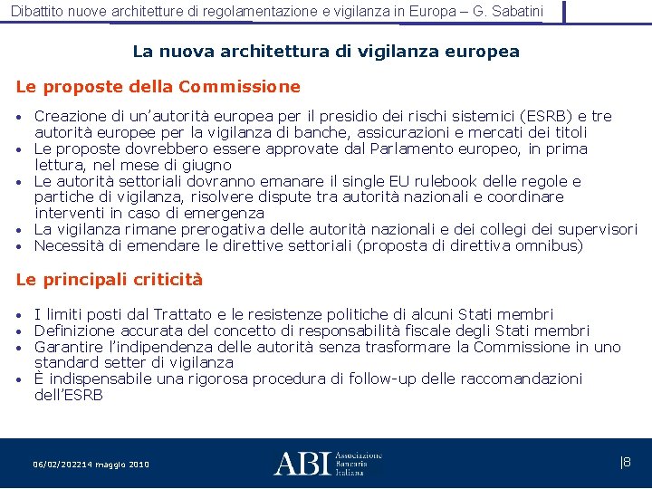 Dibattito nuove architetture di regolamentazione e vigilanza in Europa – G. Sabatini La nuova