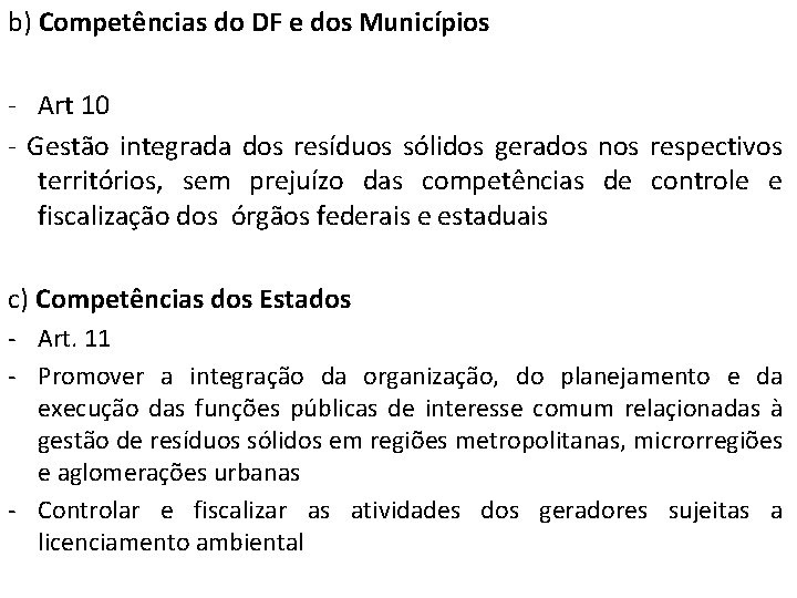 b) Competências do DF e dos Municípios - Art 10 - Gestão integrada dos