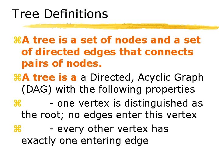 Tree Definitions z. A tree is a set of nodes and a set of