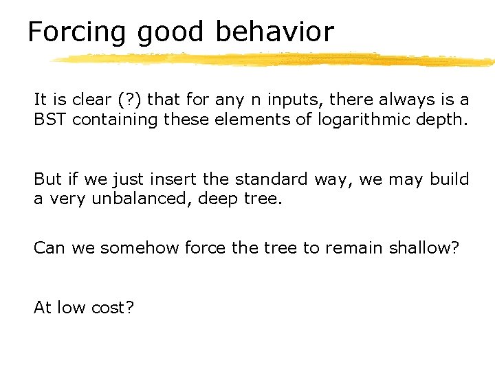 Forcing good behavior It is clear (? ) that for any n inputs, there