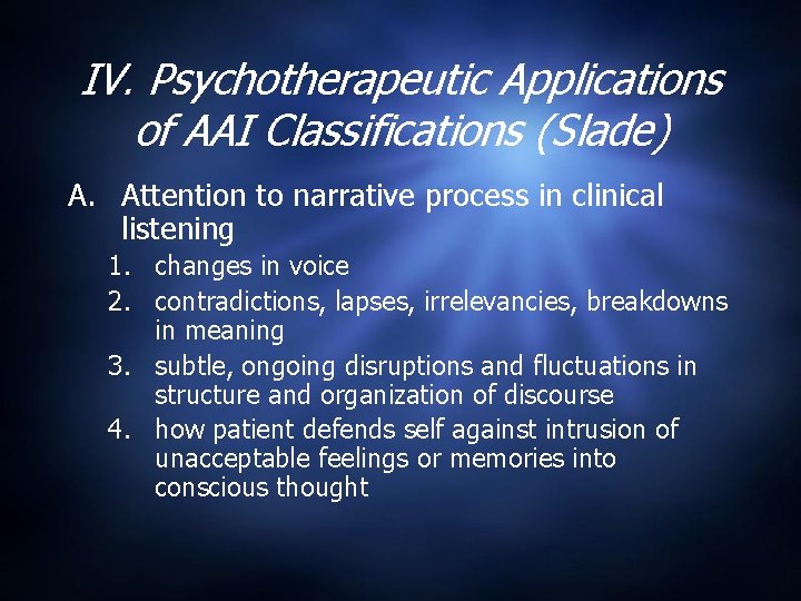 IV. Psychotherapeutic Applications of AAI Classifications (Slade) A. Attention to narrative process in clinical