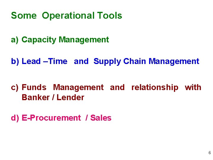 Some Operational Tools a) Capacity Management b) Lead –Time and Supply Chain Management c)