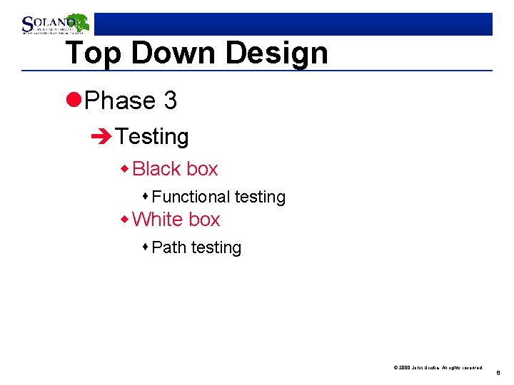 Top Down Design l. Phase 3 èTesting w Black box s Functional testing w