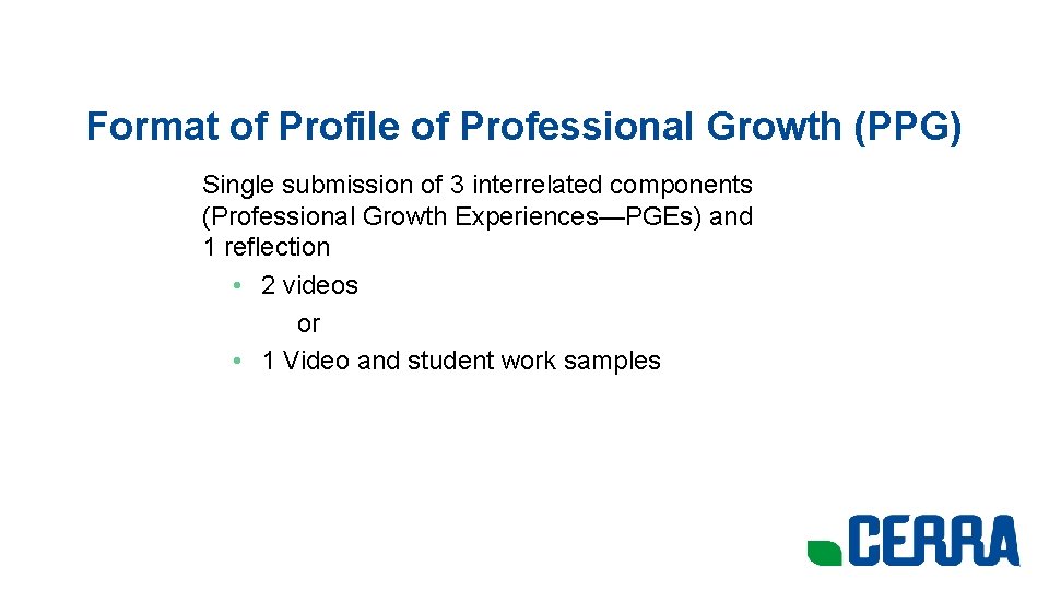 Format of Profile of Professional Growth (PPG) Single submission of 3 interrelated components (Professional