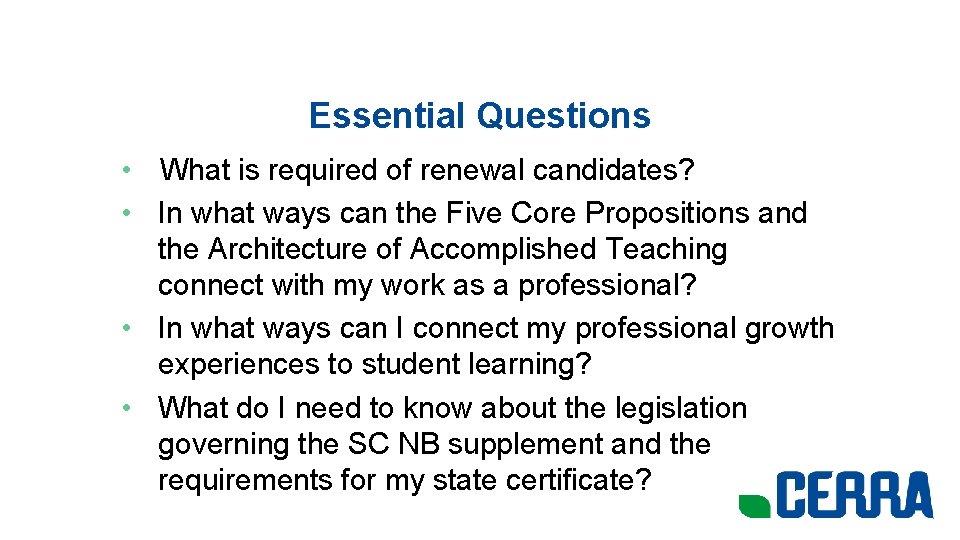 Essential Questions • What is required of renewal candidates? • In what ways can