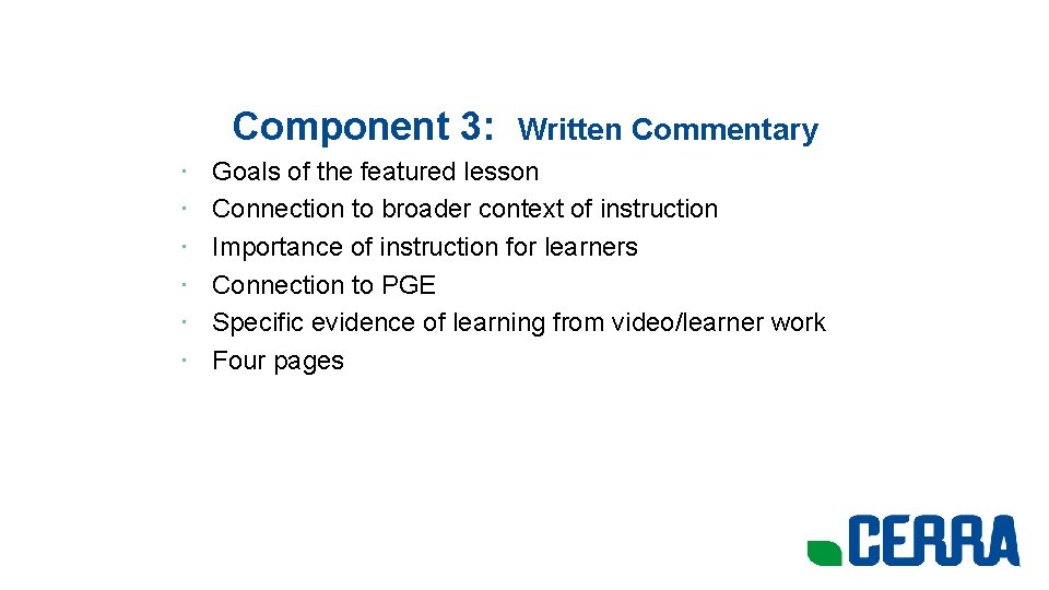 Component 3: • • • Written Commentary Goals of the featured lesson Connection to
