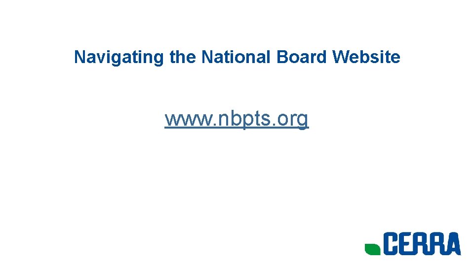 Navigating the National Board Website www. nbpts. org 