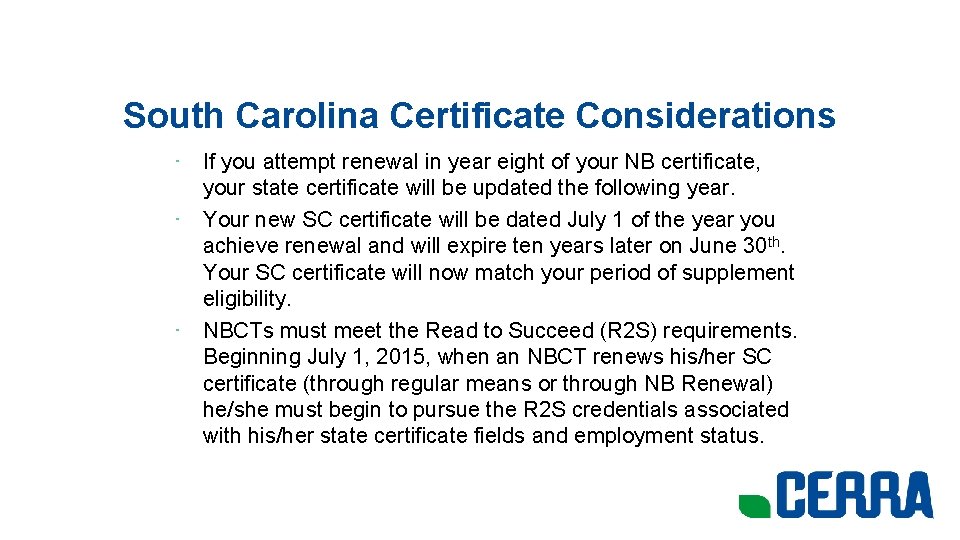 South Carolina Certificate Considerations • • • If you attempt renewal in year eight