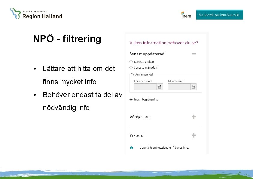 NPÖ - filtrering • Lättare att hitta om det finns mycket info • Behöver